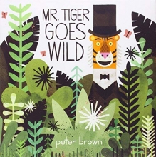 Cover art for Mr. Tiger Goes Wild (Boston Globe-Horn Book Awards (Awards))