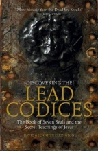 Cover art for Discovering the Lead Codices: The Book of Seven Seals and the Secret Teachings of Jesus