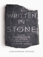 Cover art for Written in Stone: A Journey Through the Stone Age and the Origins of Modern Language