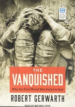 Cover art for The Vanquished: Why the First World War Failed to End