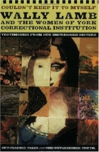 Cover art for Couldn't Keep It to Myself:  Wally Lamb and the Women of York Correctional Institution (Testimonies from our Imprisoned Sisters)
