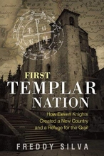 Cover art for First Templar Nation: How Eleven Knights Created a New Country and a Refuge for the Grail