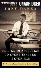 Cover art for I'd Like to Apologize to Every Teacher I Ever Had: My Year as a Rookie Teacher at Northeast High