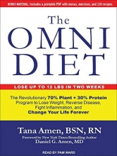 Cover art for The Omni Diet: The Revolutionary 70% Plant + 30% Protein Program to Lose Weight, Reverse Disease, Fight Inflammation, and Change Your Life Forever