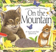 Cover art for On the Mountain:  A Touch-and-Feel Adventure (A Nature Trail Book)