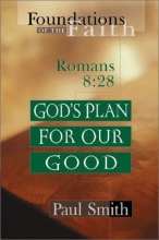 Cover art for God's Plan for Our Good: Romans 8:28 (Foundations of the Faith: Romans 8: 28)