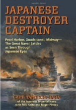 Cover art for Japanese Destroyer Captain: Pearl Harbor, Guadalcanal, Midway - The Great Naval Battles as Seen Through Japanese Eyes