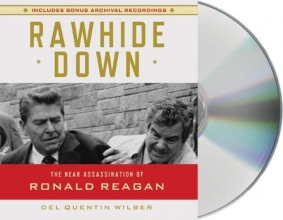 Cover art for Rawhide Down: The Near Assassination of Ronald Reagan