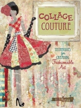 Cover art for Collage Couture: Techniques for Creating Fashionable Art
