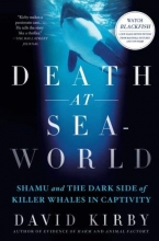 Cover art for Death at SeaWorld: Shamu and the Dark Side of Killer Whales in Captivity