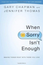 Cover art for When Sorry Isn't Enough: Making Things Right with Those You Love