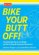 Cover art for Bike Your Butt Off!: A Breakthrough Plan to Lose Weight and Start Cycling (No Experience Necessary!)