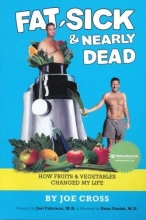 Cover art for Fat, Sick and Nearly Dead: How Fruits and Vegetables Changed My Life