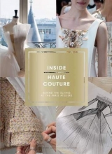 Cover art for Inside Haute Couture: Behind the Scenes at the Paris Ateliers