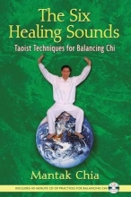 Cover art for The Six Healing Sounds: Taoist Techniques for Balancing Chi