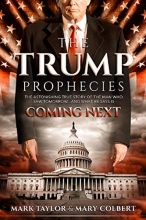 Cover art for The Trump Prophecies: The Astonishing True Story of the Man Who Saw Tomorrow... and What He Says Is Coming Next