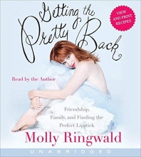 Cover art for Getting the Pretty Back CD: Friendship, Family, and Finding the Perfect Lipstick