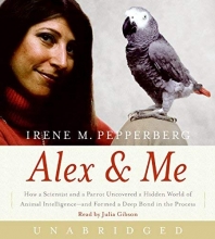 Cover art for Alex & Me CD: How a Scientist and a Parrot uncovered a Hidden World of Animal Intelligence--and Formed a Deep Bond in the Process
