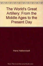 Cover art for The World's Great Artillery: From the Middle Ages to the Present Day