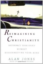 Cover art for Reimagining Christianity: Reconnect Your Spirit without Disconnecting Your Mind