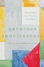 Cover art for Generous Spaciousness: Responding to Gay Christians in the Church