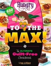 Cover art for Hungry Girl to the Max!: The Ultimate Guilt-Free Cookbook