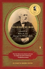 Cover art for Reading the Man: A Portrait of Robert E. Lee Through His Private Letters