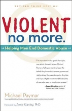 Cover art for Violent No More: Helping Men End Domestic Abuse, Third ed.