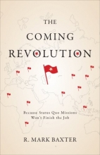 Cover art for The Coming Revolution: Because Status Quo Missions Won't Finish the Job