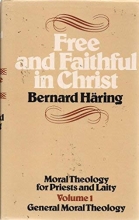 Cover art for Free and Faithful in Christ: Moral Theology for Priests and Laymen v. 1