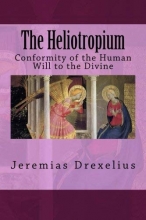 Cover art for The Heliotropium: Conformity of the Human Will to the Divine