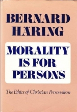 Cover art for Morality is for Persons: The Ethics of Christian Personalism
