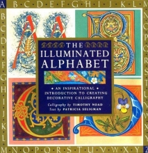Cover art for The Illuminated Alphabet: An Inspirational Introduction to Creating Decorative Calligraphy