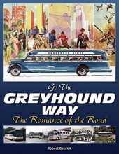 Cover art for Go The Greyhound Way: The Romance of the Road