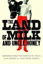 Cover art for The Land of Milk and Uncle Honey: Memories from the Farm of My Youth