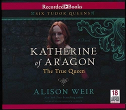 Cover art for Katherine of Aragon by Alison Weir Unabridged CD Audiobook