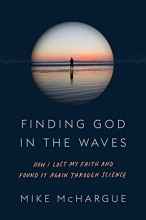 Cover art for Finding God in the Waves: How I Lost My Faith and Found It Again Through Science