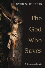 Cover art for The God Who Saves: A Dogmatic Sketch