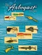 Cover art for Fred Arbogast Story: A Fishing Lure Collector's Guide