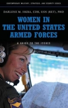 Cover art for Women in the United States Armed Forces: A Guide to the Issues (Contemporary Military, Strategic, and Security Issues)