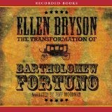 Cover art for The Transformation of Bartholomew Fortuno (Unabridged CDs)