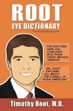 Cover art for Root Eye Dictionary: A "Layman's Explanation" of the eye  and common eye problems