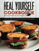 Cover art for Heal Yourself Cookbook: Grain Free, Sugar Free, Hassle Free Recipes for Busy Families