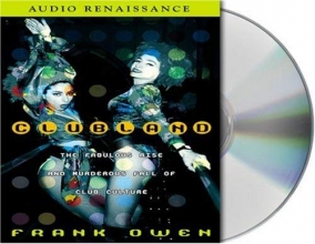 Cover art for Clubland: The Fabulous Rise and Murderous Fall of Club Culture