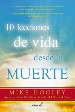 Cover art for 10 lecciones de vida desde la muerte / The Top Ten Things Dead People Want to Te ll You (Spanish Edition)