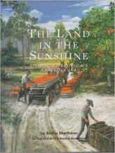Cover art for The Land in the Sunshine: A Look at Florida's Agriculture