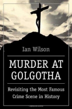 Cover art for Murder at Golgotha: Revisiting the Most Famous Crime Scene in History