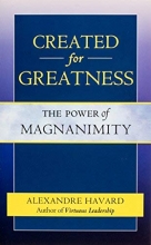 Cover art for Created for Greatness: The Power of Magnanimity
