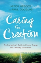 Cover art for Caring for Creation: The Evangelical's Guide to Climate Change and a Healthy Environment