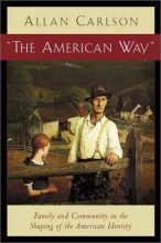 Cover art for The American Way: Family and Community in the Shaping Of American Identity